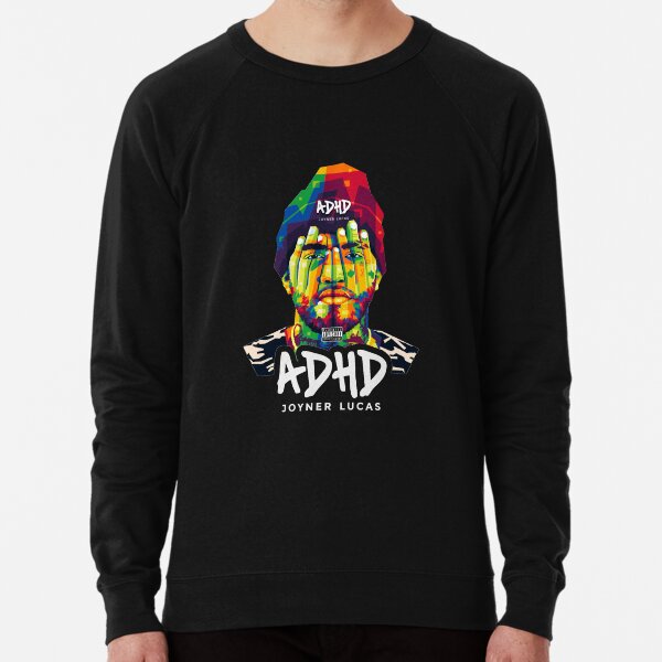 Joyner lucas adhd sweatshirt hot sale