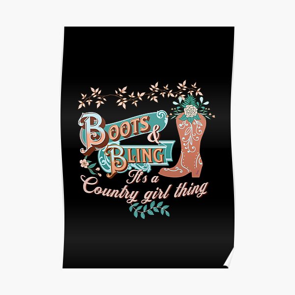 BOOTS AND BLING ITS A COUNTRY GIRL THING Country Southern Western boots-and-bling-its-a-country-girl-thing-country-southern-western