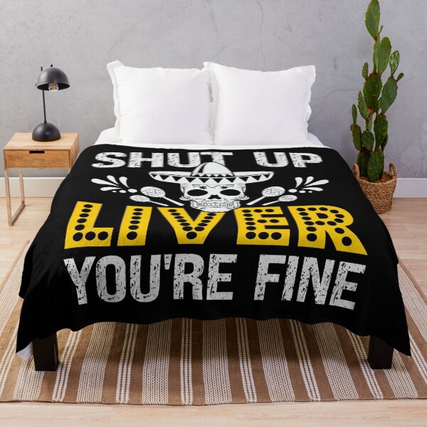 Item preview, Shut Up Liver You're Fine, Cinco De Mayo Drinking designed and sold by Fabvity.