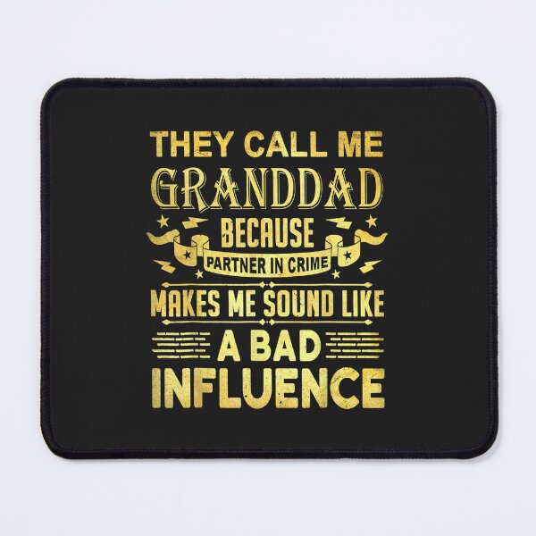 Item preview, Fathers Day Gift For Granddad Bad Influence TShirt19 designed and sold by virnmjan.