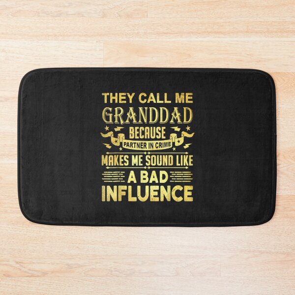 Item preview, Fathers Day Gift For Granddad Bad Influence TShirt19 designed and sold by virnmjan.