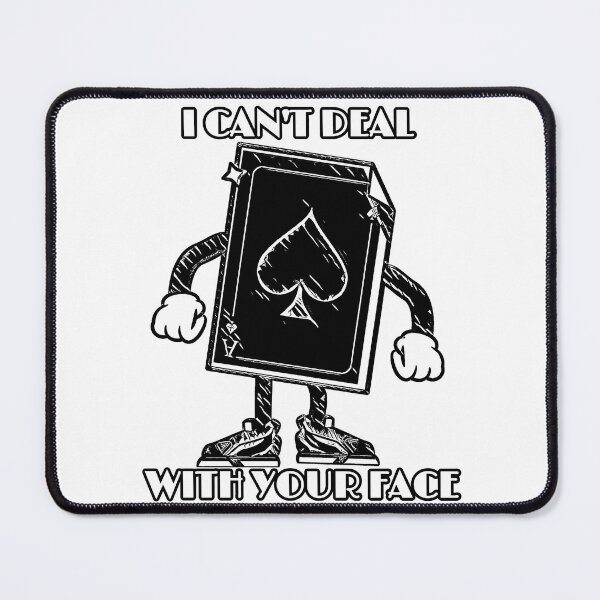 Item preview, I CAN'T DEAL WITH YOUR FACE FUNNY DEALER HUMOR designed and sold by TeachUrb.