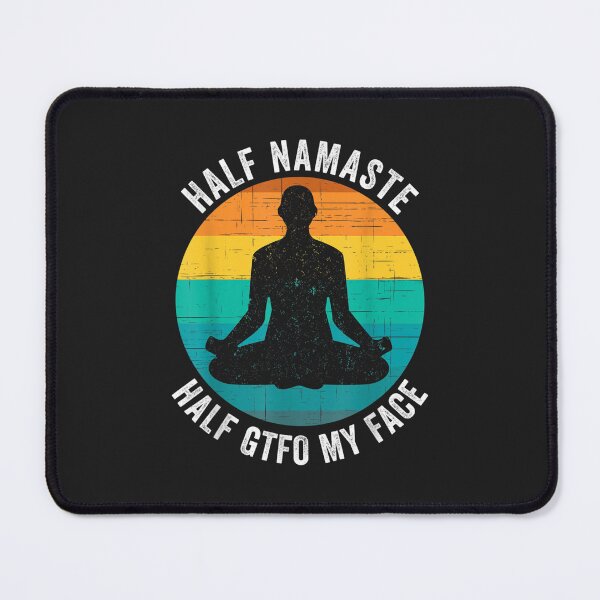 Item preview, Half Namaste Half GTFO My Face Shirt Funny Namaste Yoga TShirt119 designed and sold by virnmjan.