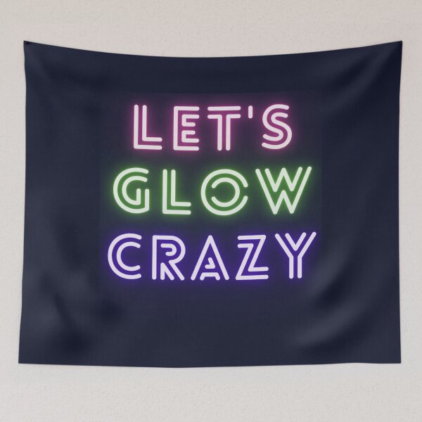 Item preview, Lets Glow Crazy  Retro Neon 80s Rave Color Party designed and sold by KieuQuyetLAO.