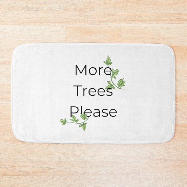 Item preview, more trees please  nature lovers  tree lovers designed and sold by KieuQuyetLAO.