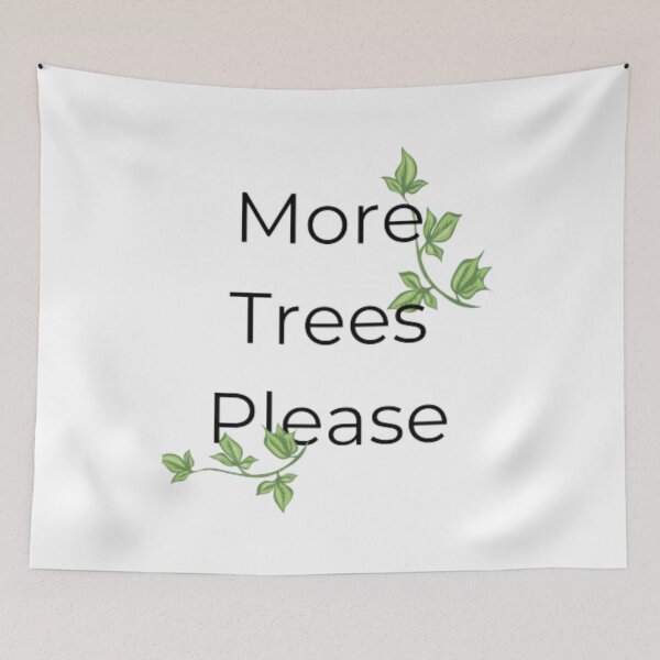 Item preview, more trees please  nature lovers  tree lovers designed and sold by KieuQuyetLAO.