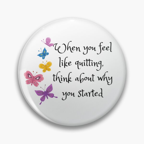 Item preview, When you feel like quitting, think about why you started designed and sold by Inspired2Live.