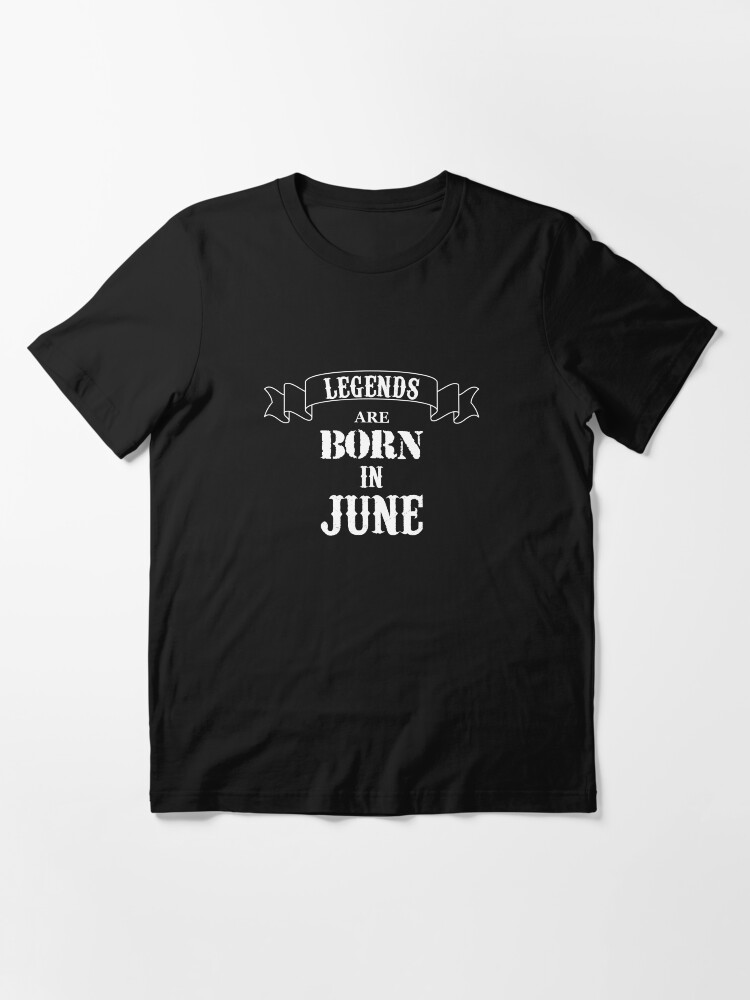 Alternate view of Legends Are Born In June Essential T-Shirt