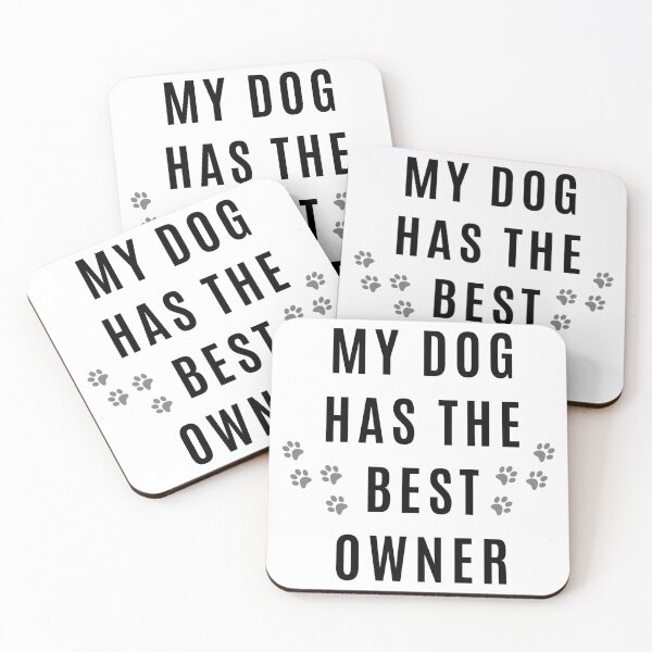 Item preview, My dog has the best owner ever designed and sold by The Love Quill.