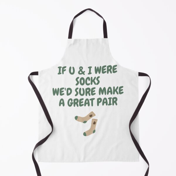 Item preview, If u & i were socks we'd make a great pair : pickuplines : dad jokes designed and sold by FLIRTAASAN.