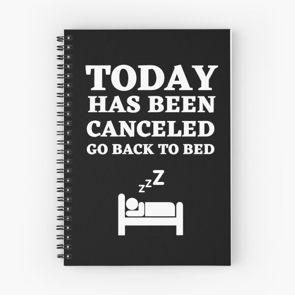 Item preview, Today Has Been Canceled Go Back To Bed designed and sold by Thetruemo.