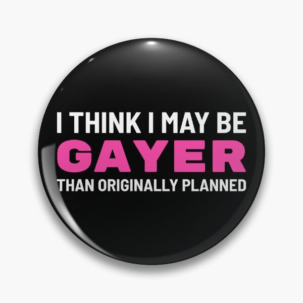 Item preview, I Think I May Be Gayer Than Originally Planned designed and sold by QueerZone0.