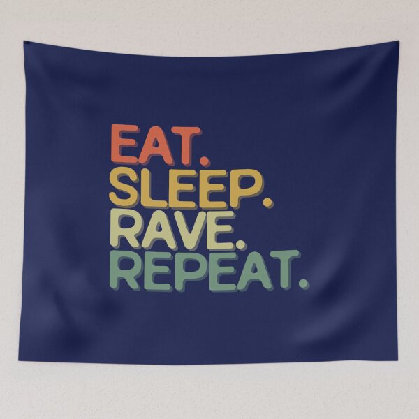 Item preview, Eat Sleep Rave Repeat  Funny Retro Vintage Colors Typography Satire designed and sold by LeonarDobonu.