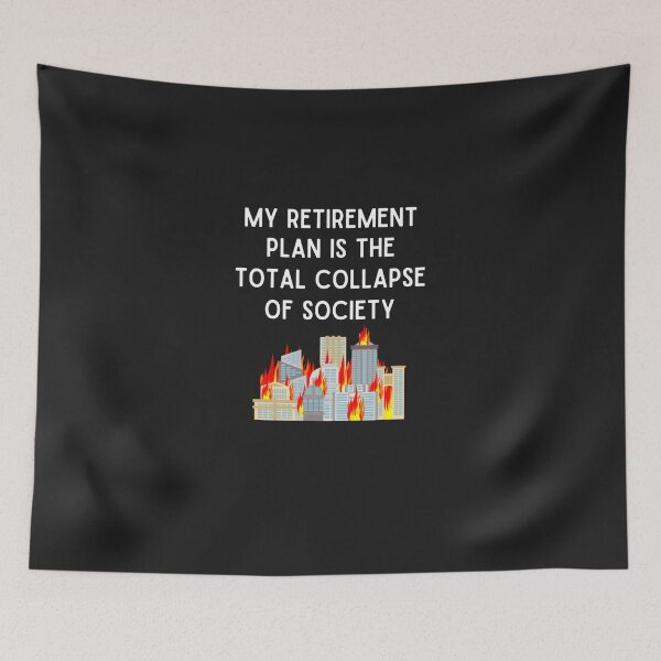 Item preview, My Retirement Plan is The Total Collapse of Society Classic T-Shirt designed and sold by NiccoloTobol.