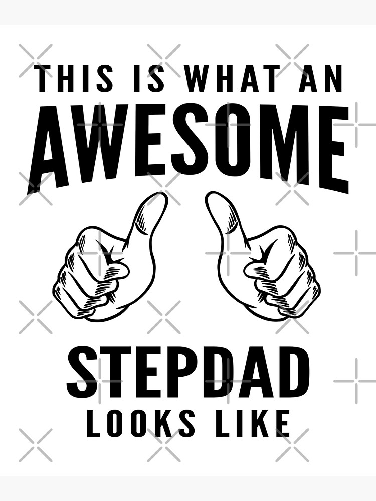 This Is What An Awesome Stepdad Looks Like Poster For Sale By Soudaniet Redbubble