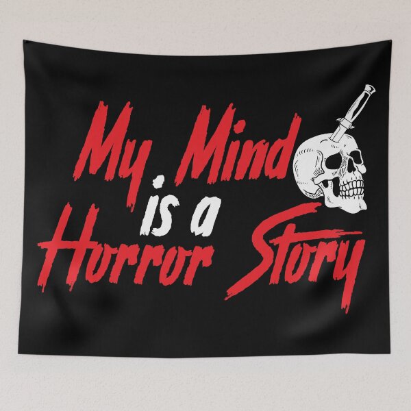 Item preview, My mind is a horror story designed and sold by SidTastic .