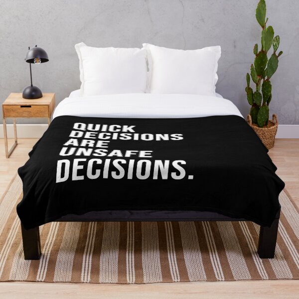 Item preview, Quick decisions are unsafe decisions. designed and sold by Josh-X.