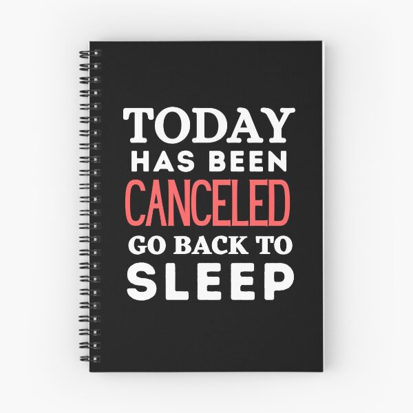Item preview, Today Has Been Canceled Go Back To Bed designed and sold by Thetruemo.