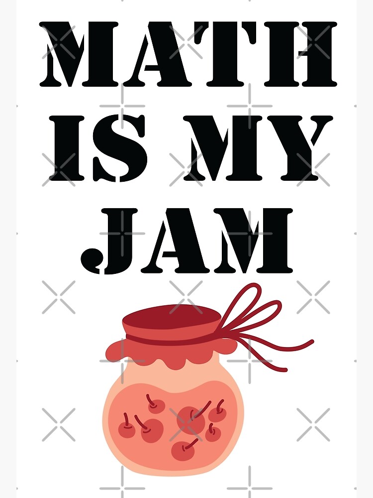 "Math Is My Jam" Poster for Sale by jainravi002 Redbubble