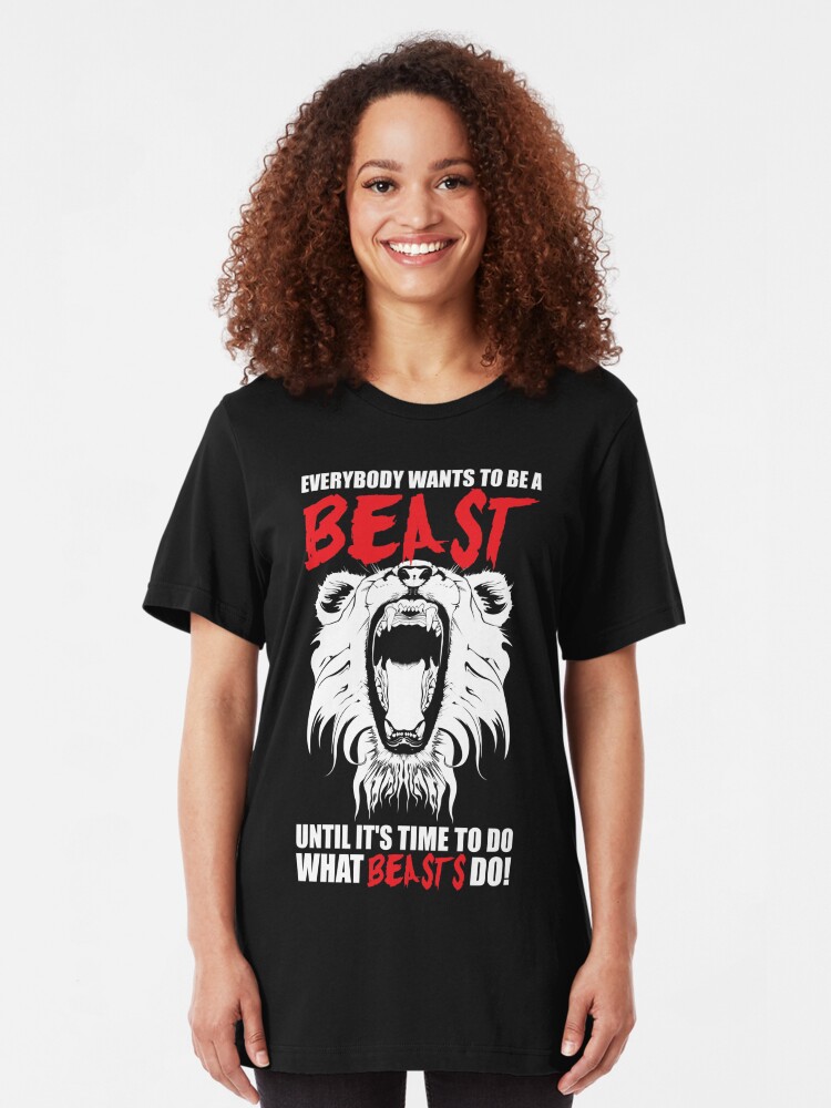 everybody wants to be a beast t shirt