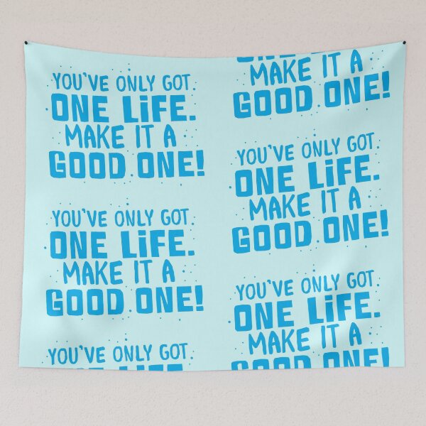 Item preview, You've only got one life make it a good one! designed and sold by jazzydevil.