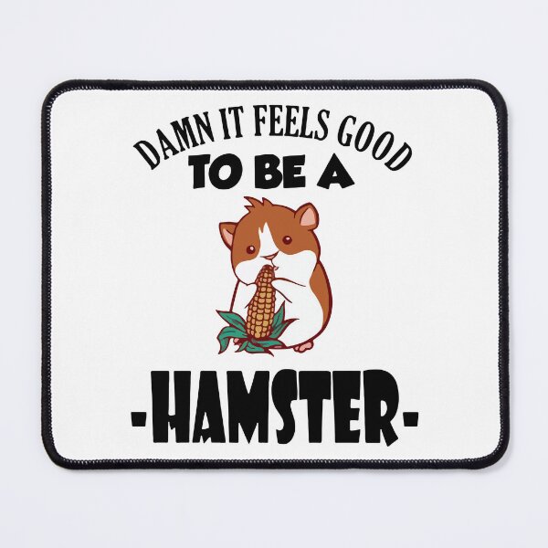 Item preview, Damn It Feels Good To Be A Hamster designed and sold by FerrenSmall.