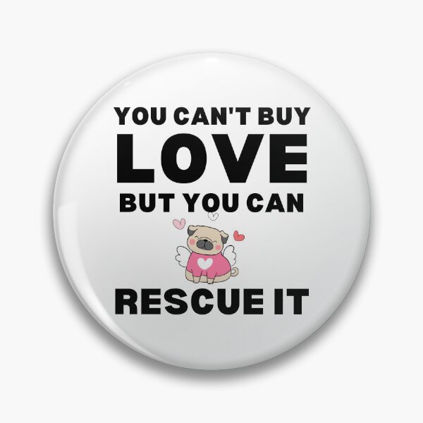 Item preview, You Can't buy love but you can rescue it | You Can't buy love GIFTS designed and sold by The Love Quill.