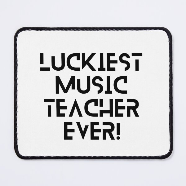 Item preview, Luckiest Music Teacher | Ever  Best Music Teacher Ever | Written Real designed and sold by player-502.