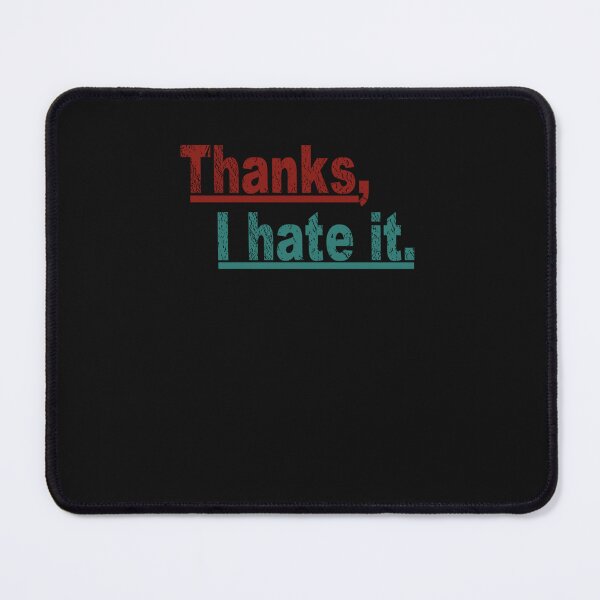 Item preview, Thanks I hate it t shirt. Essential T-Shirt designed and sold by EckhardVetter.