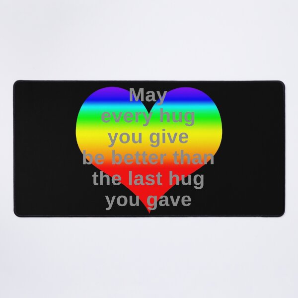 Item preview, May every hug you give be better than the last hug you gave designed and sold by Scott Vanya.