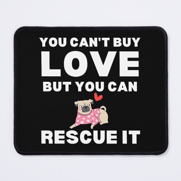 Item preview, You Can't buy love, but you can rescue it designed and sold by The Love Quill.