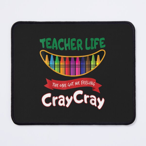 Item preview, Teacher Life Got Me Feeling Cray Cray TShirt43 designed and sold by virnmjan.