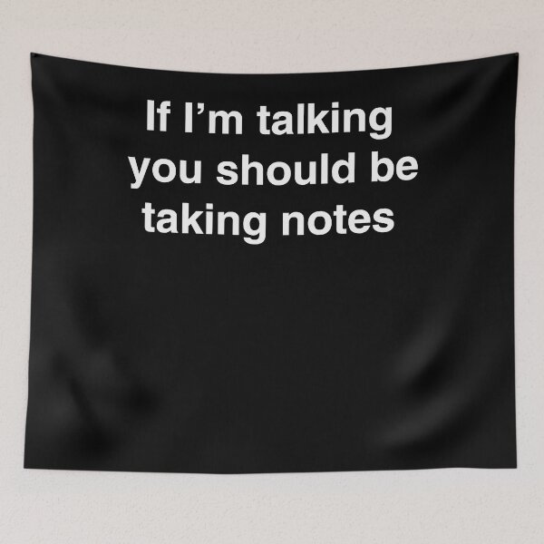 Item preview, If I'm Talking You Should Be Taking Notes designed and sold by PRESTONAWATERS.