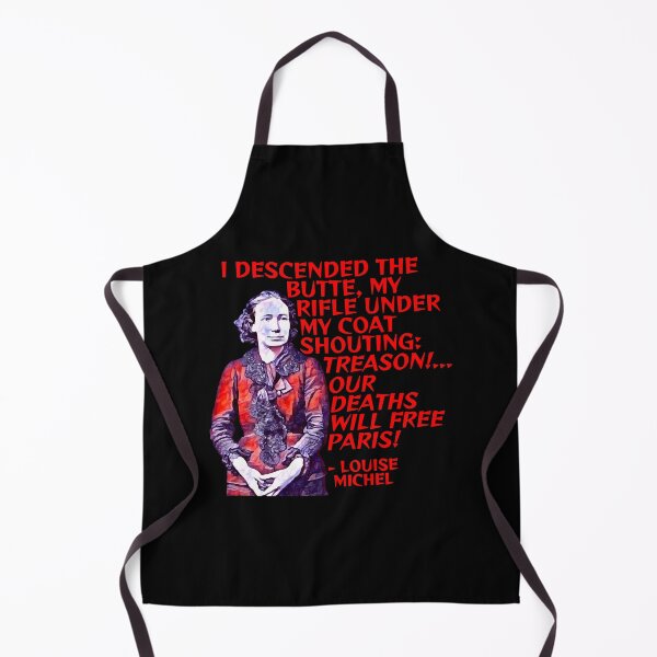 Item preview, Louise Michel - I Descended The Butte My Rifle Under My Coat Shouting Treason Our Deaths Will Free P designed and sold by Theresa8706735.