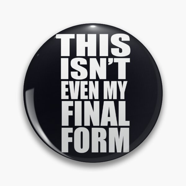 Item preview, This Isn't Even My Final Form designed and sold by annajista.