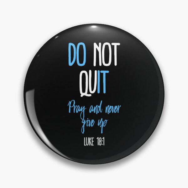 Item preview, Don't Quit Pray And Never Give Up designed and sold by Berman True.
