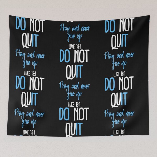 Item preview, Don't Quit Pray And Never Give Up designed and sold by Berman True.