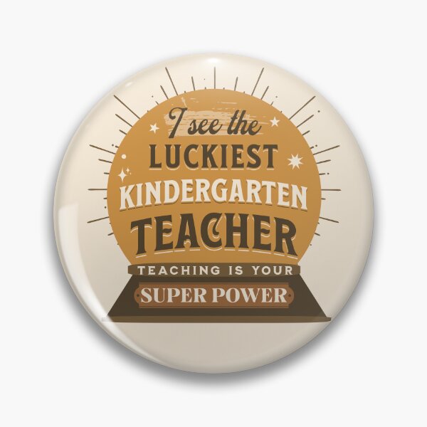 Item preview, I See The Luckiest Kindergarten Teacher Teaching Is My Super Power Funny Teachers Quotes designed and sold by JooArtPrints  ★★★★★.
