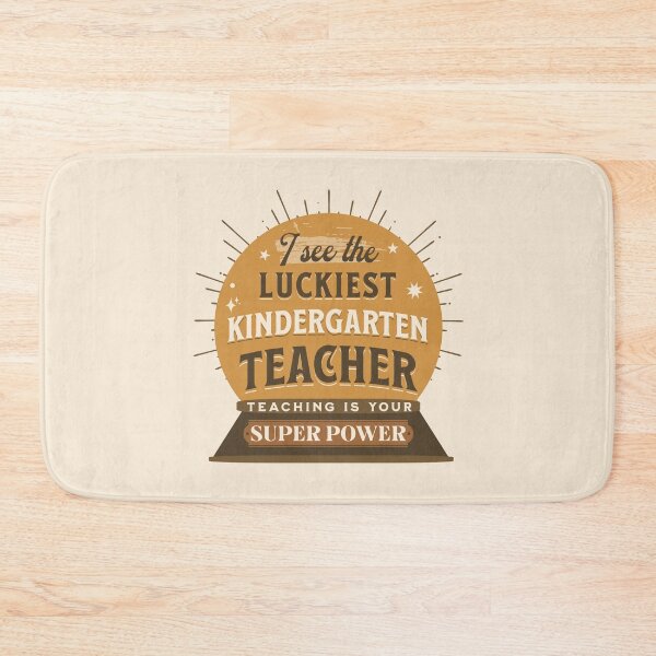 Item preview, I See The Luckiest Kindergarten Teacher Teaching Is My Super Power Funny Teachers Quotes designed and sold by JooArtPrints  ★★★★★.