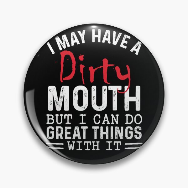 Item preview, Sarcastic, I May Have A Dirty Mouth, Joke, Family designed and sold by Rosa1202Shop.