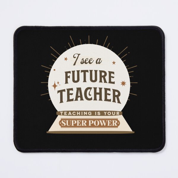 Item preview, I See A Future Teacher Teaching Is My Super Power Funny Future Teachers Quotes designed and sold by JooArtPrints ★★★★★.