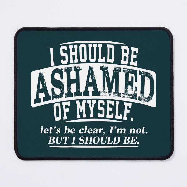 Item preview, Ashamed Of Myself Graphic Novelty Sarcastic Funny, Women Graphic, Summer, For, Hot Search designed and sold by MIRANDASTORE.