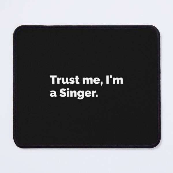 Item preview, Trust Me Im A Singer Classic designed and sold by ThaDenCFX.