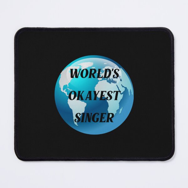Item preview, Worlds Okayest Singer Classic designed and sold by ThaDenCFX.