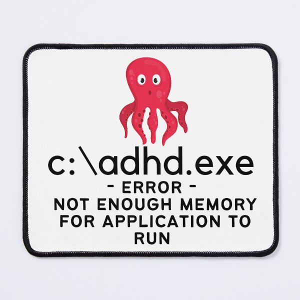 Item preview, ADHD - C:\ADHD.EXE - Error - Not enough Memory for application to run designed and sold by TheBerriesADHD.
