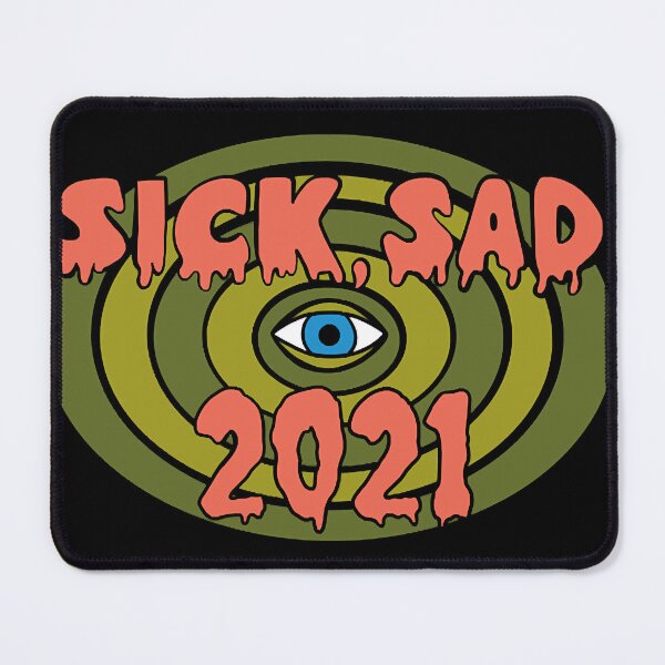 Item preview, Sick and Sad 2021 designed and sold by Jasmine5081289.