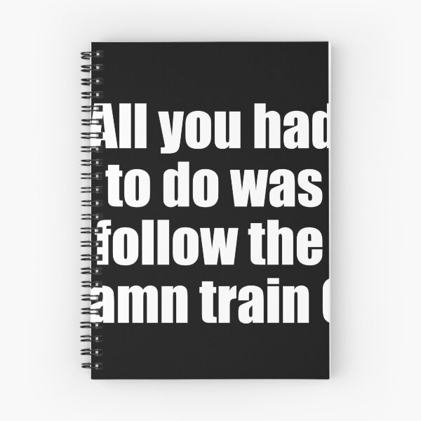 Item preview, All you had to do was follow the damn train CJ designed and sold by thereelartist.