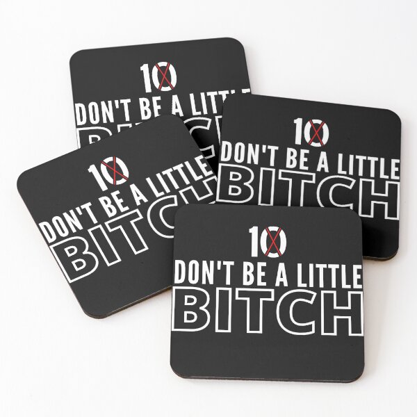 Item preview, Don't be a little BITCH 10X 2 designed and sold by KingsManKind.