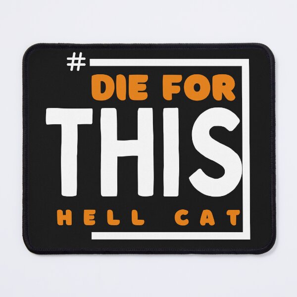 Item preview, die for this hellcat | die for this hellcat culture | die for this hellcat animals | die for this hellcat usa designed and sold by DrArtStudios.