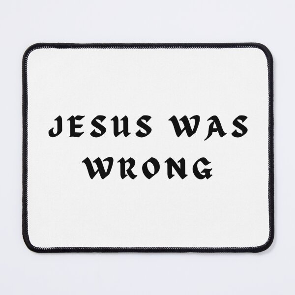 Item preview, Jesus Was Wrong - Sticker designed and sold by Merry Moon Store.